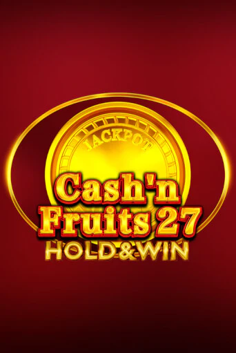 Играть в слот Cash'n Fruits 27 Hold And Win бесплатно онлайн | Azino Mobile