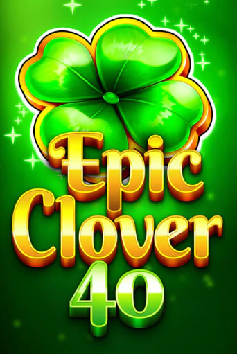 Играть в слот Epic Clover 40 бесплатно онлайн | Azino Mobile